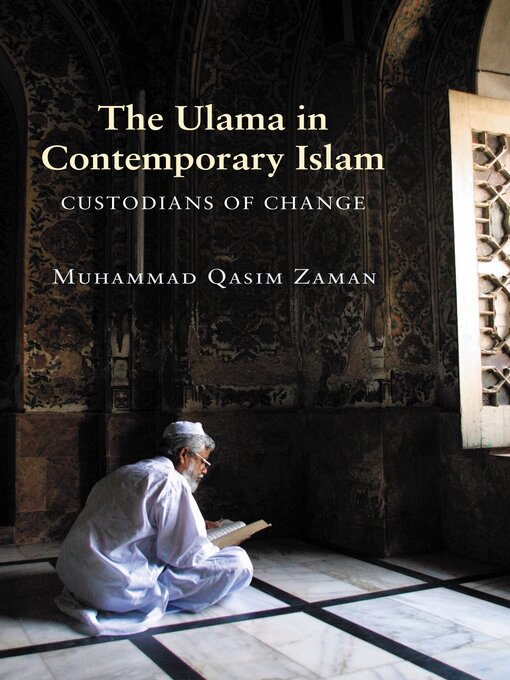 Title details for The Ulama in Contemporary Islam by Muhammad Qasim Zaman - Wait list